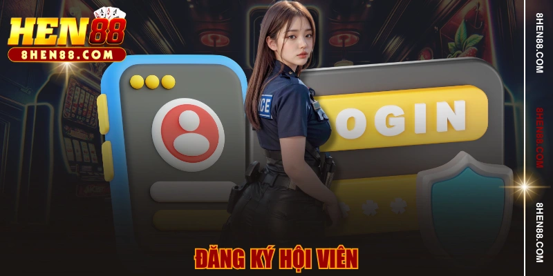 Đăng ký hội viên