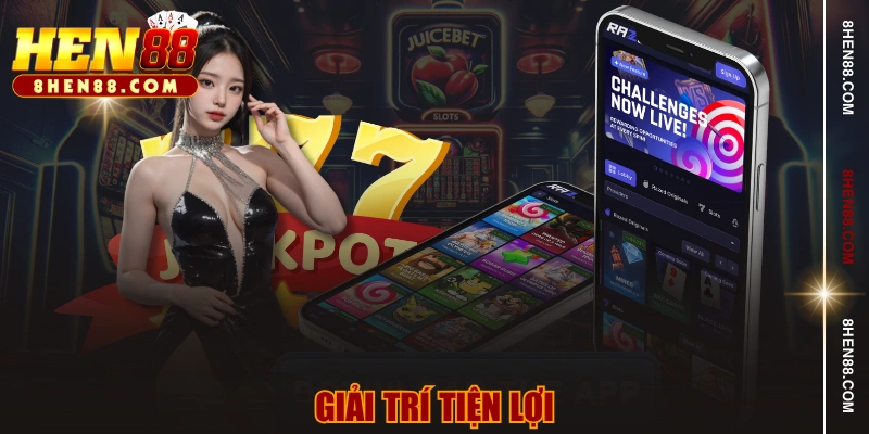 Giải trí tiện lợi