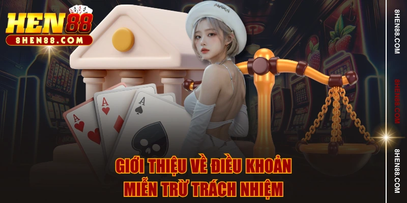 Giới thiệu về điều khoản miễn trừ trách nhiệm