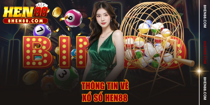 Thông tin về xổ số HEN88